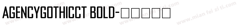 AgencyGothicCT Bold字体转换